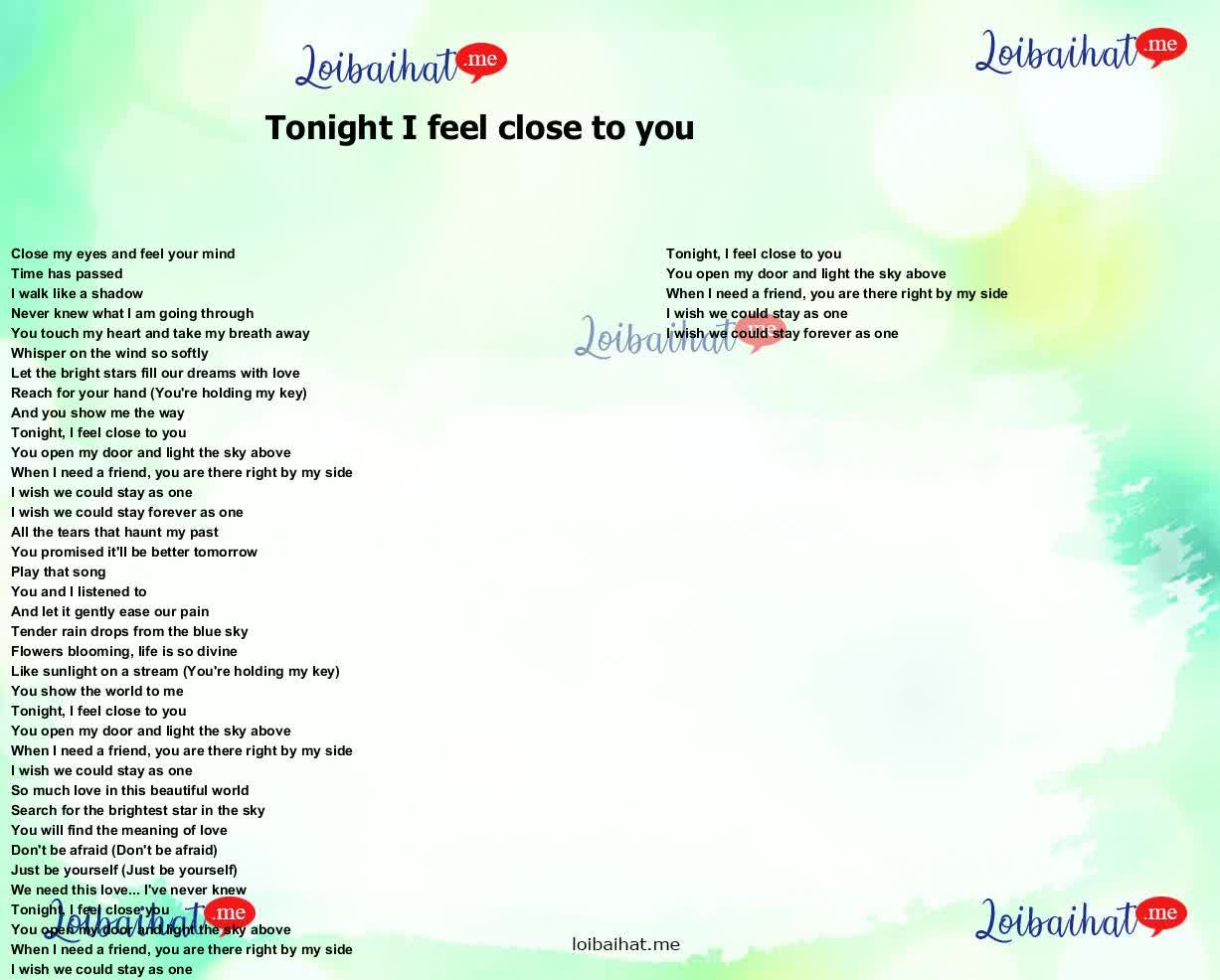 Tonight I feel close to you